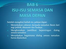 Beberapa prinsip dialog perlu diambil perhatian dalam usaha ke arah mewujudkan perpaduan dan persefahaman antara tamadun atau kaum. Bab 6 Isu Isu Semasa Dan Masa Depan Ppt Download