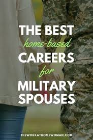 The 10 Best Work At Home Careers For Military Spouses Military Spouse Military Spouse Jobs Military Spouse Career