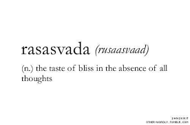 Rasasvada Taste Of Bliss In The Absence Of All Thoughts Words Weird Words Word Definitions Uncommon Words