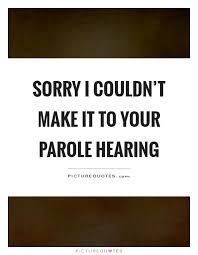 Parole Quotes Parole Sayings Parole Picture Quotes