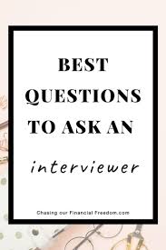 The Best Questions To Ask In An Interview With Examples In 2020 Fun Questions To Ask This Or That Questions Interesting Questions