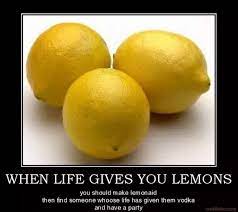 Make life take the lemons back! What Are The Best When Life Gives You Lemons Memes You Have Come Across Quora