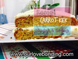 Tak lama lagi hari jadi aidan, cikgu kata boleh bawa kek untuk dia. Resepi Carrot Kek Mudah Dan Sedap