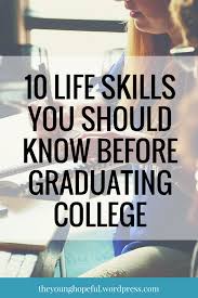 10 Life Skills You Should Know Before Graduating College Life Skills College Graduation Scholarships For College