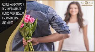 21 Flores Hermosas Para Regalar A Una Mujer