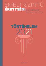 Jelentkezési határidő a következő telc. Konyv Emelt Szintu Erettsegi Tortenelem 2021
