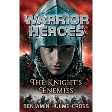 Warrior Heroes: The Knight's Enemies Benjamin Hulme-Cross (Paperback)