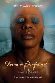 Never Perfect Always Blessed by Lesley-Ann Forbes