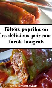 Toltott Paprika Ou Les Delicieux Poivrons Farcis Hongrois En 2020 Poivrons Farcis Recette Poivron Farci Poivrons Verts Farcis