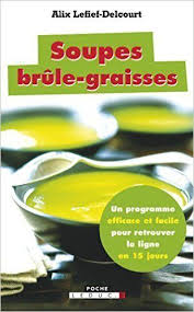 Soupe Brule Graisses Livre Soupe Minceur Soupe Brule Graisse Soupe Pour Maigrir Recette Cuisine Minceur