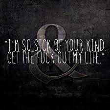 I Got Rid Of All The Toxic People In My Life Including My Own Mother So Please Don T Think You Re Irreplaceable Words Favorite Words Quotes
