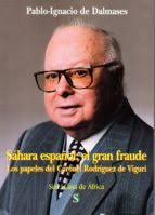Libro: Sáhara español: el gran fraude. Los papeles del coronel Rodríguez de  Viguri