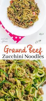 A Delicious Low Carb Ground Beef Zucchini Noodle Recipe Zucchinirecipes Zucchininoodles Groundbeef B Homemade Noodles Healthy Low Carb Recipes Ground Beef