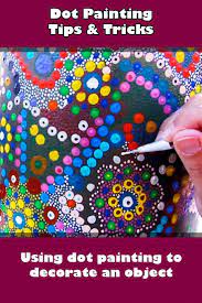 Have Your Ever Thought About Using Dot Painting To Decorate An Object It S A Lot Of Fun To Do And The Res Dot Painting Dot Art Painting Rock Painting Tutorial