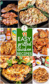 Easy Grilled Chicken Recipes 11 Quick Easy And Simple Recipes To Throw On The Gri Grilled Chicken Recipes Easy Grilled Chicken Recipes Easy Grilled Chicken