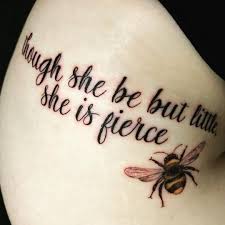 Though She Be But Little She Is Fierce Tattoo Though She Be But Little She Is Fierce Tattoo Tattoodesign Fierce Tattoo Tattoo Designs Cool Tattoos