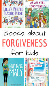 Fiction Books That Teach Forgiveness To Kids Books Kids Reading Character Education