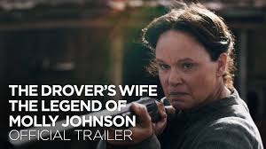 The Drover's Wife The Legend of Molly Johnson [2021] Official Trailer