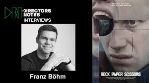 Rock Paper Scissors by Franz Böhm // Drama // Directors Notes