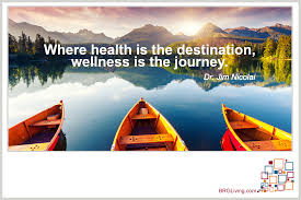Wellness Is The Journey And Health Is The Destination Health And Wellness Quotes Health And Wellness Health
