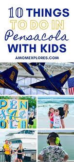 What To Do In Pensacola With Kids A Mom Explores In 2020 Pensacola Florida Travel Florida Vacation