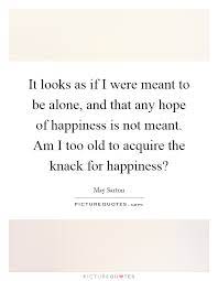 Meant To Be Alone Quotes Sayings Meant To Be Alone Picture Quotes