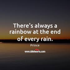 Maybe you would like to learn more about one of these? There S Always A Rainbow At The End Of Every Rain Idlehearts