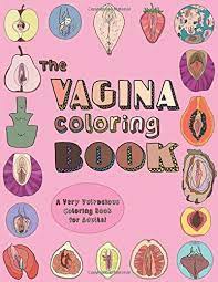 Download Amazon Com The Vagina Coloring Book A Very Vulvacious Coloring Book For Adults 9781725597747 Fankhauser Chelsea Books