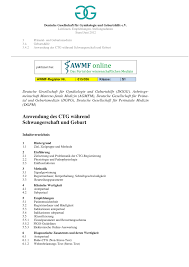 Sollte ihre schwangerschaft ohne erkennbare komplikationen verlaufen, wird das ctg als eine nicht medizinisch notwendige untersuchung eingestuft und ihr/e frauena(e)rzt/in wird lediglich die drei empfohlenen ultraschalluntersuchen durchführen. Pdf Leitlinie Kurzfassung Anwendung Des Ctg Wahrend Schwangerschaft Und Geburt