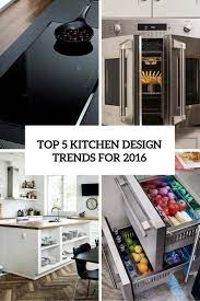 Keep your kitchen cabinets up to date with a modern makeover. Top 5 Kitchen Design Trends For 2016 Digsdigs
