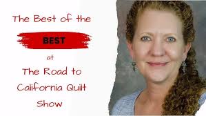 The Best of the Best at the Road to California Quilt Show