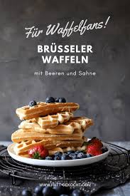 Brusseler Waffeln Mit Beeren Und Sahne Rezept Fur Brusseler Waffeln Brussel Sprouts Recipe Oven Brussel Sprout Recipes Roasted Brussel Sprouts Recipes Easy