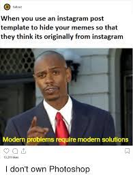 Maybe you would like to learn more about one of these? Menu Home Dmca Copyright Privacy Policy Contact Sitemap Tuesday September 30 2014 Modern Problems Require Modern Solutions Meme Generator 5 Best Meme Generator Apps For Android Android Authority Modern Problems Require Modern