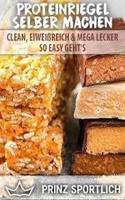Proteinriegel Selber Machen Die 7 Besten Rezepte Protein Riegel Rezept Proteinriegel Gute Rezepte