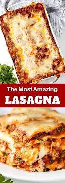 The Most Amazing Lasagna Recipe Recipe Recipes Lasagna Recipe Italian Recipes