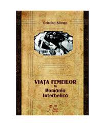 Viata Femeilor In Perioada Interbelica Cristina Sircuta
