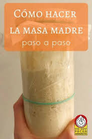 Como Hacer La Masa Madre Paso A Paso Masa Madre Recetas Masa Madre Pan Artesanal Recetas