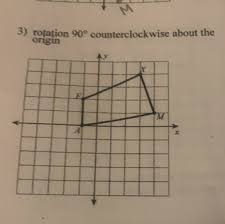 Rotate 90 degrees clockwise or 270 degrees counterclockwise. Rotation 90 Degrees Counterclockwise About The Origin Homework Help And Answers Slader