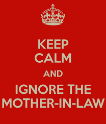 Keep Calm And Ignore The Mother In Law Mother In Law Quotes Law Quotes Mother In Law