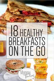 18 Quick Healthy Breakfast Recipes Mommy Thrives Quick Healthy Breakfast Recipes Healthy Breakfast Recipes Easy Healthy Breakfast On The Go