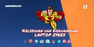 Berikut ini adalah kelebihan dan kekurangan produk keluaran zyrex. 10 Laptop Zyrex Terbaik 2021 Spesifikasi Paling Tinggi Laemurdani
