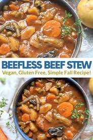 Beefless Beef Stew Recipe Vegan Gluten Free Vegetarian Recipe Vegetable Stew Recipe Vegetarian Beef Stew Meatless Beef Stew
