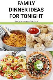 Whether you're cooking for young, picky eaters or you're looking for some creative 30 minute meals, these dinner ideas cover a wide range of palates. Family Dinner Ideas For Tonight Laura Fuentes Easy Dinner Recipes