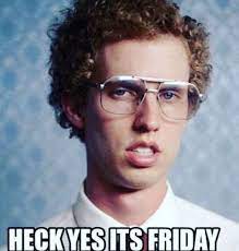 This funny friday meme word sounds magical to all us. If Napoleon Says Its Friday Then It Must Be Friday Funny Friday Memes Friday Meme Friday Jokes