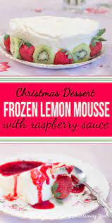 This light dessert can be prepared in under half an hour before chilling, making it a speedy saviour. This Frozen Lemon Mousse With Raspberry Sauce Is One Of My Favorite Christmas Dessert Recipes Ever It Loo Raspberry Sauce Christmas Food Desserts Frozen Lemon