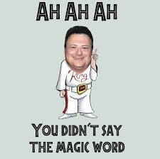 Ah Ah Ah You Didn T Say The Magic Word Pin Pa Hh