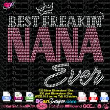 Download Lllá…best Freakin Nana Ever Rhinestone Best Rhinestone Template
