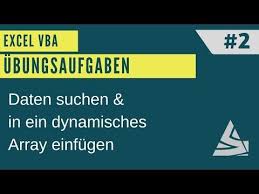 Excel Vba Ubungsaufgabe 2 Daten Suchen In Ein Dynamisches Array Einfugen Excel Vba Youtube Lernen Computer Wissen