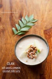 Kerala Olan Curry Recipe Olan Is A Delicious Curry Made With White Pumpkin Ash Gourd Or Kumbalanga Cowpeas Recipes Veg Recipes Of India South Indian Food