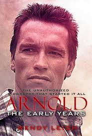 Arnold: The Early Years (The Unauthorized Biography) by Wendy Leigh
